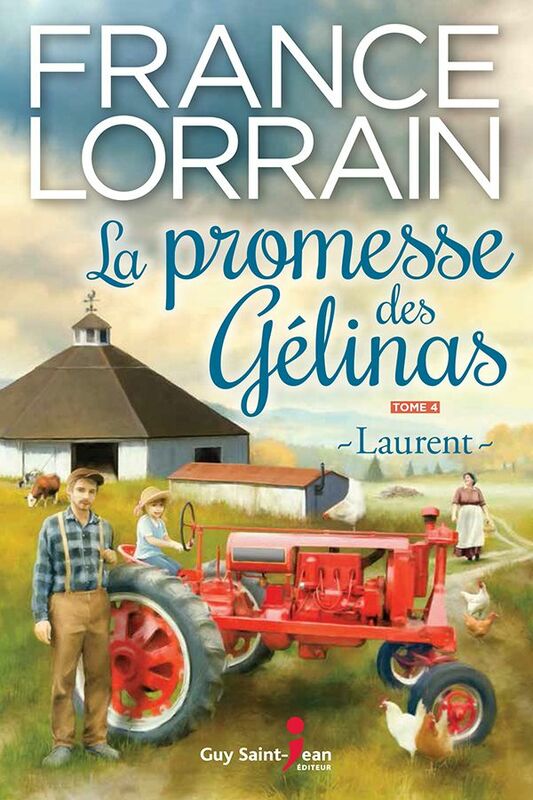 La promesse des Gélinas - Tome 4 : Laurent Laurent