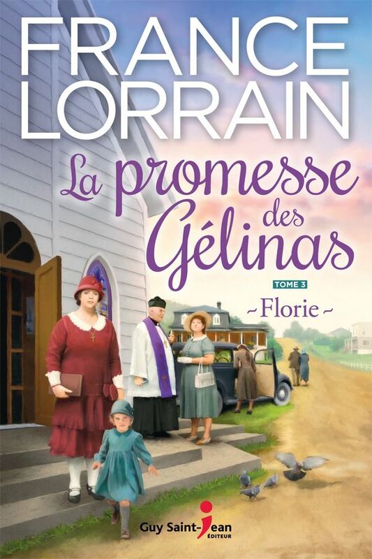 La promesse des Gélinas - Tome 3 : Florie Florie