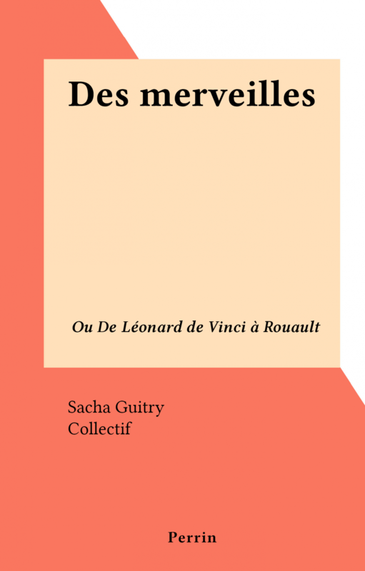 Des merveilles Ou De Léonard de Vinci à Rouault