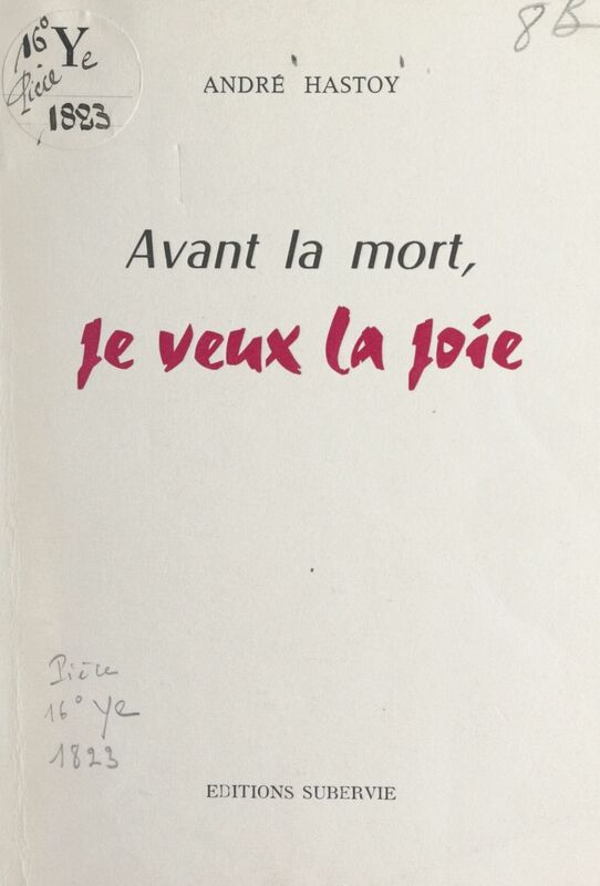 Avant la mort, je veux la joie