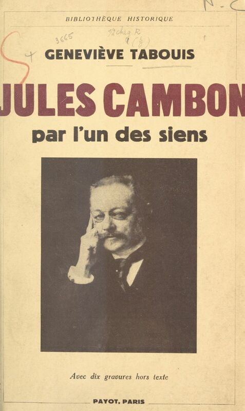 Jules Cambon par l'un des siens Avec 10 gravures hors texte