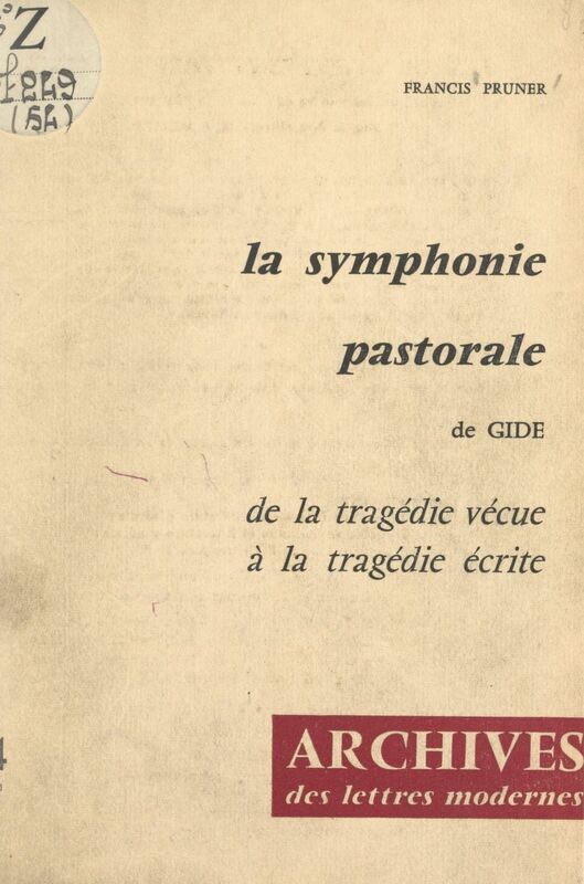 La symphonie pastorale, de Gide De la tragédie vécue à la tragédie écrite