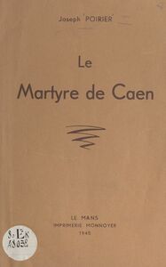 Le martyre de Caen