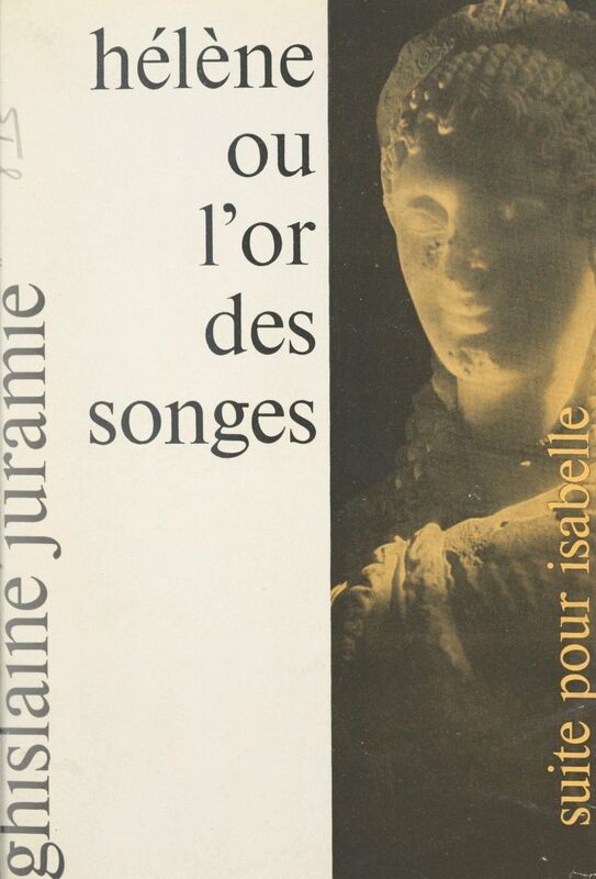 Hélène ou l'or des songes Le prodigieux roman d'Heinrich Schliemann