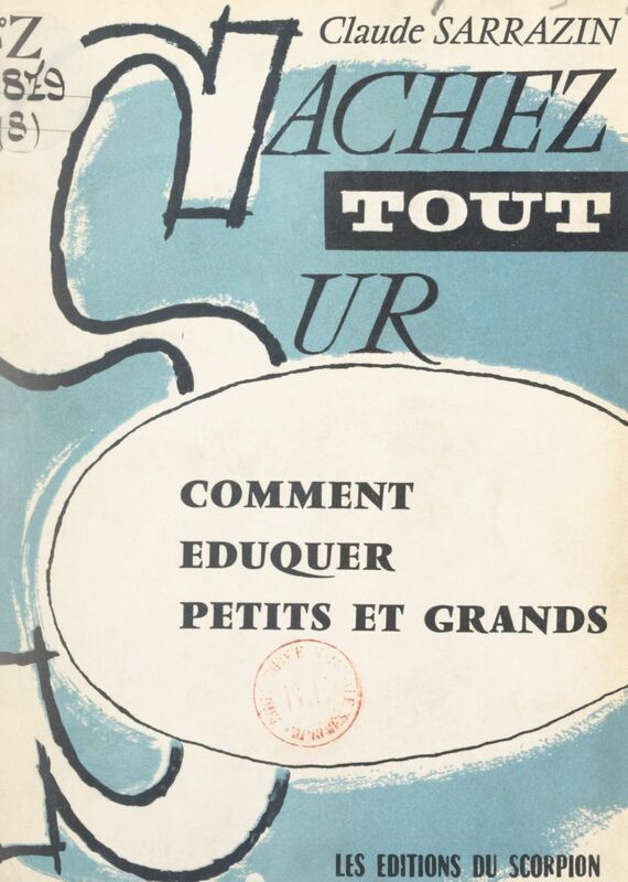 Comment éduquer petits et grands Comment réussir avec les enfants