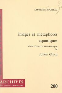 Images et métaphores aquatiques dans l'œuvre romanesque de Julien Gracq