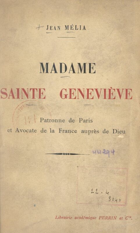 Madame Sainte Geneviève Patronne de Paris et avocate de la France auprès de Dieu
