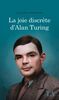 La joie discrète d'Alan Turing