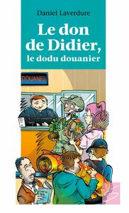 Le don de Didier, le dodu douanier LE DODU DOUANIER