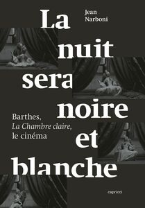 La nuit sera noire et blanche Barthes, La Chambre claire, le cinéma