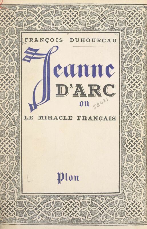Jeanne d'Arc Ou Le miracle français