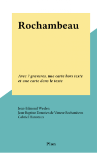 Rochambeau Avec 7 gravures, une carte hors texte et une carte dans le texte