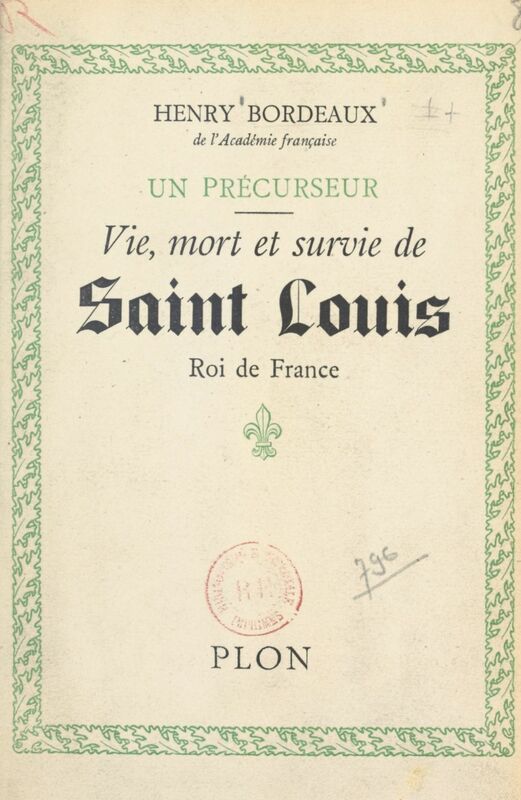 Un précurseur Vie, mort et survie de Saint Louis, roi de France