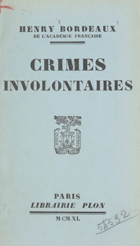 Crimes involontaires Marie Ravelle, empoisonneuse ; Le parricide ; L'infanticide
