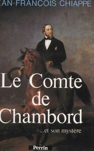 Le comte de Chambord et son mystère