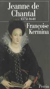 Jeanne de Chantal, 1572-1641