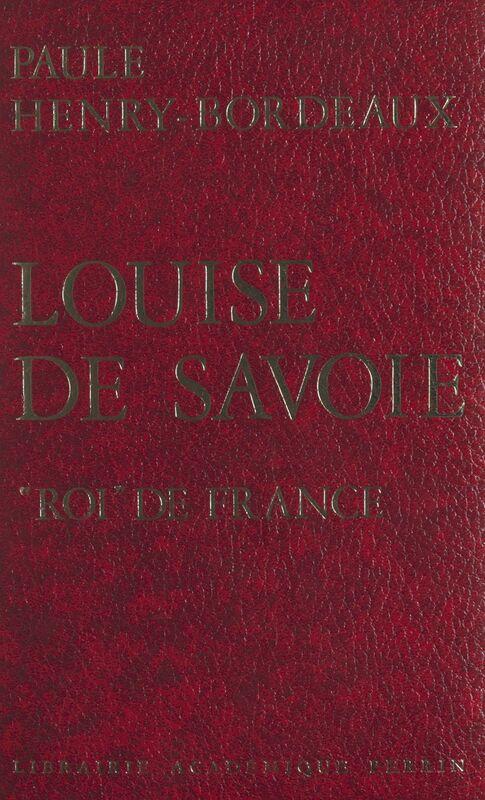 Louise de Savoie, "roi" de France