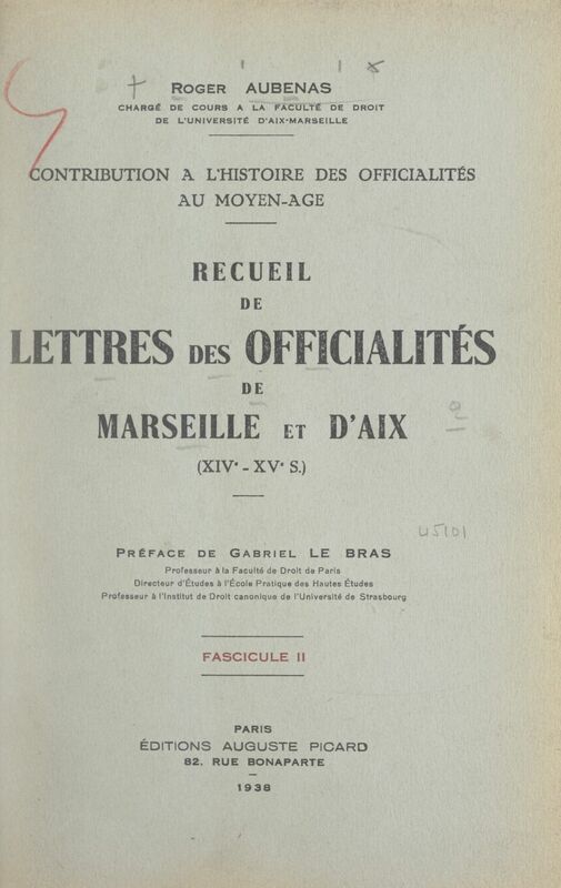 Contribution à l'histoire des officialités au Moyen Âge : recueil de lettres des officialités de Marseille et d'Aix, XIVe-XVe s. (2)