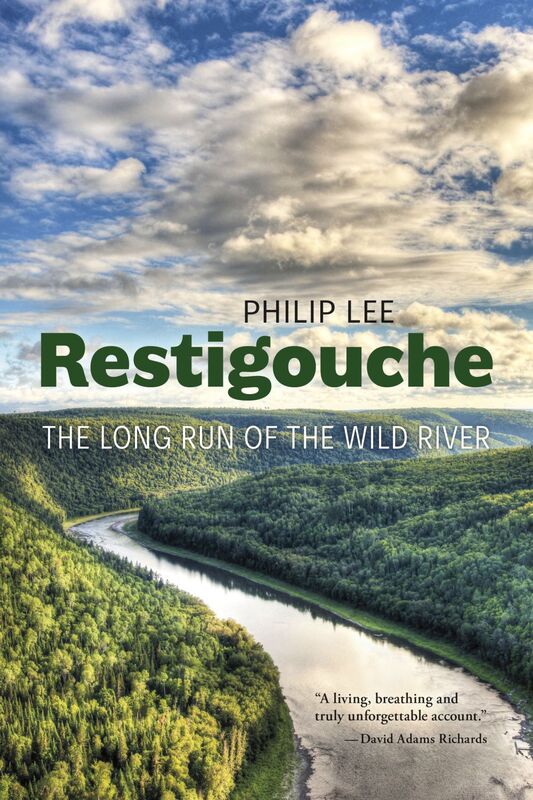 Restigouche The Long Run of the Wild River