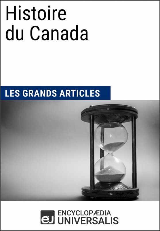 Histoire du Canada Les Grands Articles d'Universalis