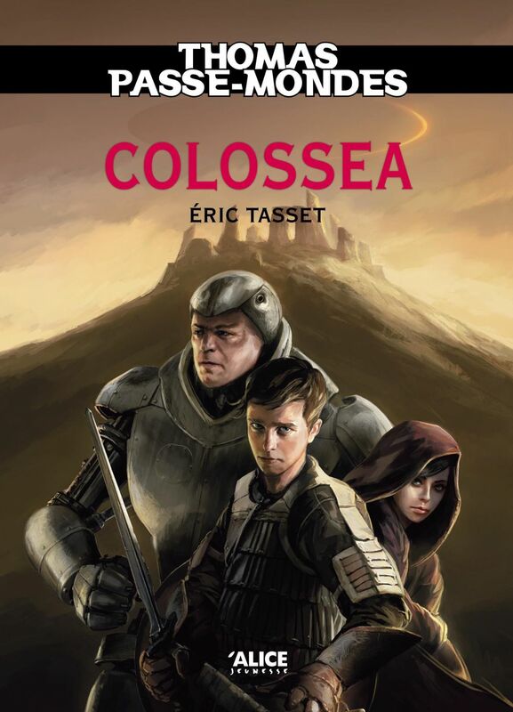 Thomas Passe-Mondes : Colossea Tome 3 - Saga Fantasy
