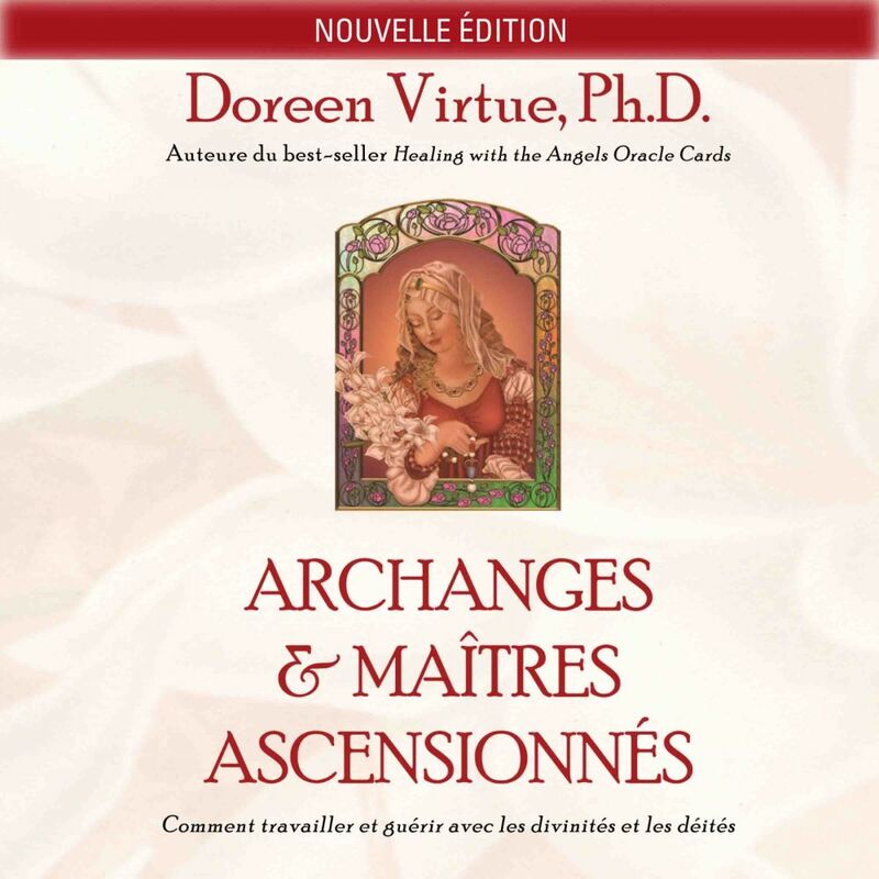 Archanges et maîtres ascensionnés (N.Éd.) Comment travailler et guérir avec les divinités et les déités