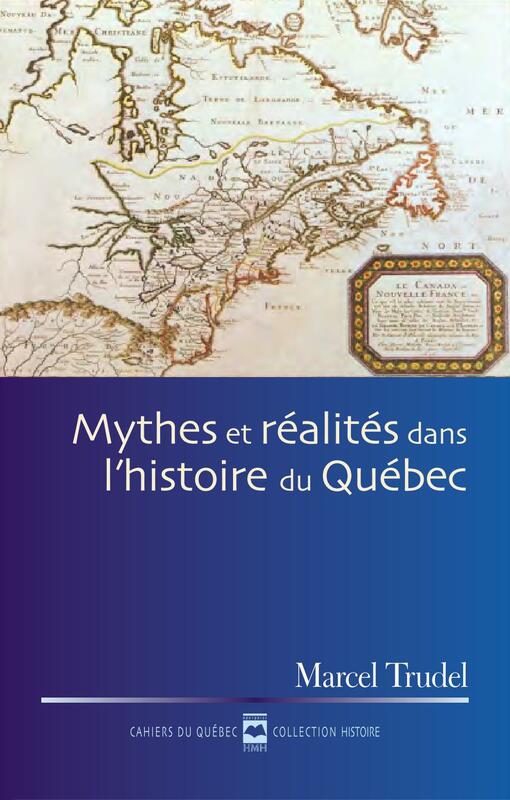 Mythes et réalités dans l'histoire du Québec T1