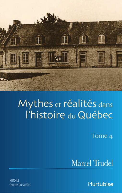Mythes et réalités dans l'histoire du Québec T4