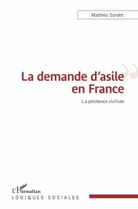 La demande d'asile en France La pénitence civilisée