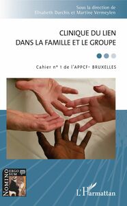 Clinique du lien dans la famille et le groupe Cahier n°1 de l'APPCF - Bruxelles