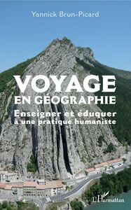 Voyage en géographie Enseigner et éduquer à une pratique humaniste