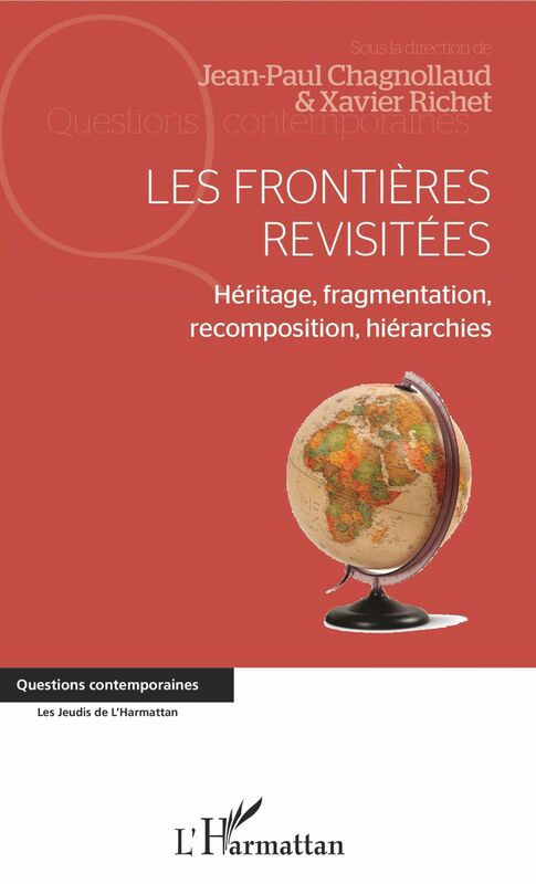 Les frontières revisitées Héritage, fragmentation, recomposition, hiérarchies