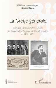 La Greffe générale Journal satirique des blessés de la face de l'hôpital du Val-de-Grâce (1917-1918)