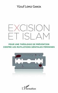 Excision et Islam Pour une théologie de prévention contre les mutilations génitales féminines