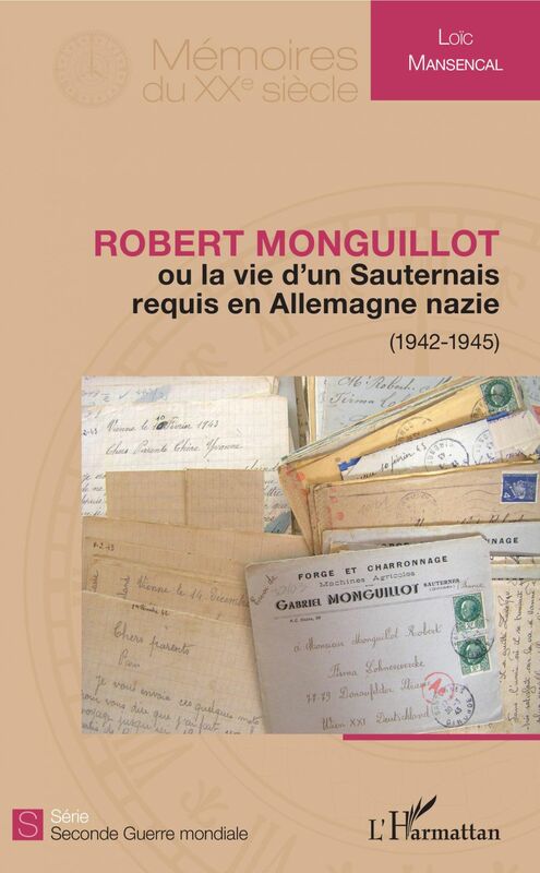 Robert Monguillot ou la vie d'un Sauternais requis en Allemagne nazie - (1942-1945)