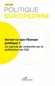 Qu'est-ce que l'Europe politique ? Un agenda de recherche sur la politisation de l'UE