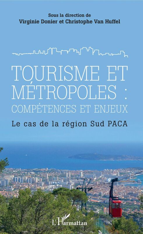 Tourisme et métropoles : compétences et enjeux Le cas de la région Sud PACA
