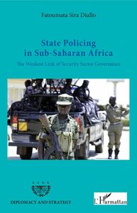 State Policing in Sub-Saharan Africa The Weakest Link of Security Sector Governance