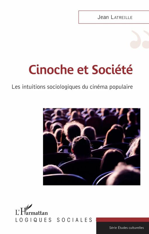 Cinoche et société Les intuitions sociologiques du cinéma populaire