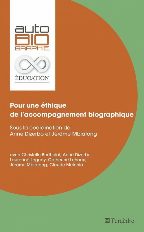 Pour une éthique de l'accompagnement biographique Sous la coordination de Anne Dizerbo et Jérôme Mbiatong