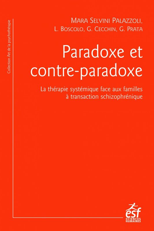 Paradoxe et contre-paradoxe Un nouveau mode thérapeutique face aux familles à transaction schizophrénique