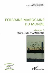 Ecrivains marocains du monde Volume 3 - Etats-Unis d'Amérique