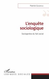L'enquête sociologique Sociogenèse du fait social