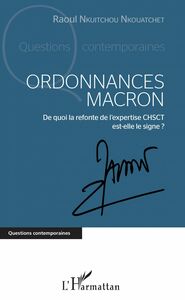 Ordonnances Macron De quoi la refonte de l'expertise CHSCT est-elle le signe ?