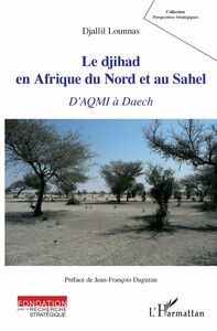Le djihad en Afrique du Nord et au Sahel D'AQMI à Daech