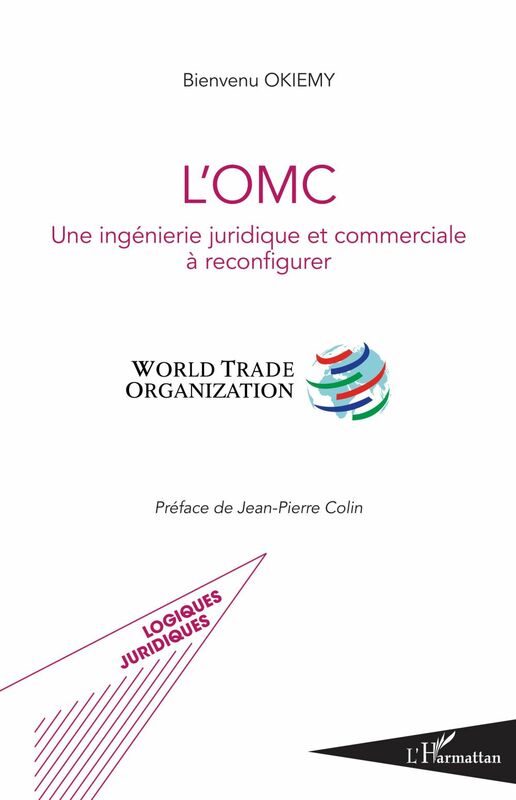 L'OMC Une ingénierie juridique et commerciale à reconfigurer - World Trade Organization
