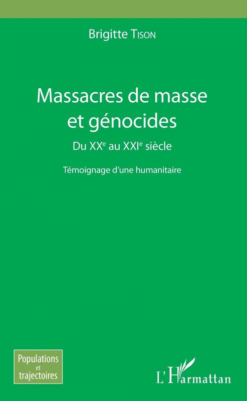 Massacres de masse et génocides Du XXe au XXIe siècle - Témoignage d'une humanitaire