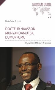 Docteur Naasson Munyandamutsa, l'UMUPFUMU Un psychiatre à l'épreuve du génocide