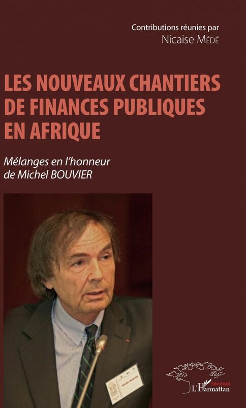 Les nouveaux chantiers de finances publiques en Afrique Mélanges en l'honneur de Michel Bouvier