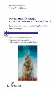 Tourisme mémoriel et développement territorial L'exemple de la communauté d'agglomération en Guadeloupe